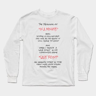 The Meanings of  "In a Minute" Long Sleeve T-Shirt